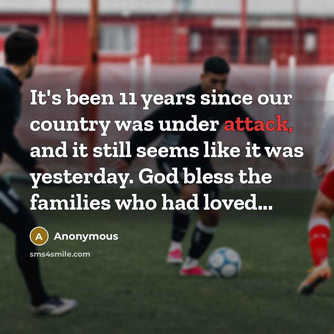 “It's been 11 years since our country was under attack,…” quote by Anonymous