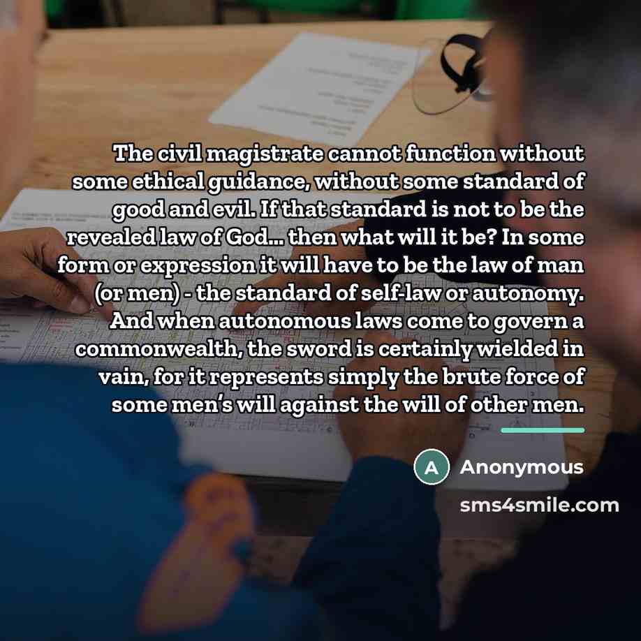 “The civil magistrate cannot function without some ethical guidance, without…” quote by Anonymous