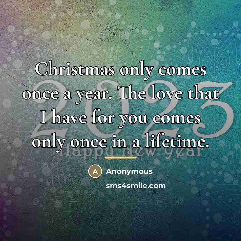 “Christmas only comes once a year. The love that I…” quote by Anonymous