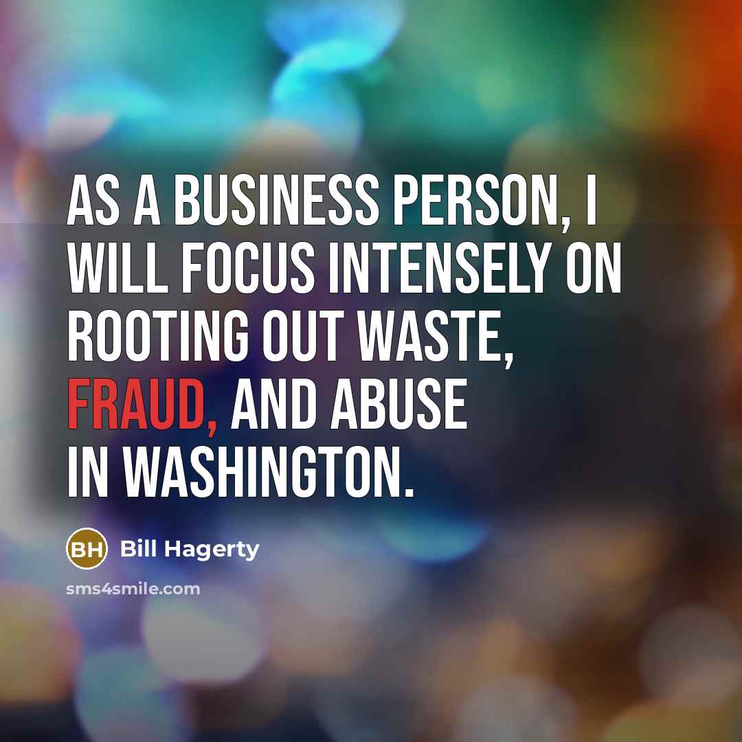 “As a business person, I will focus intensely on rooting…” quote by Bill Hagerty