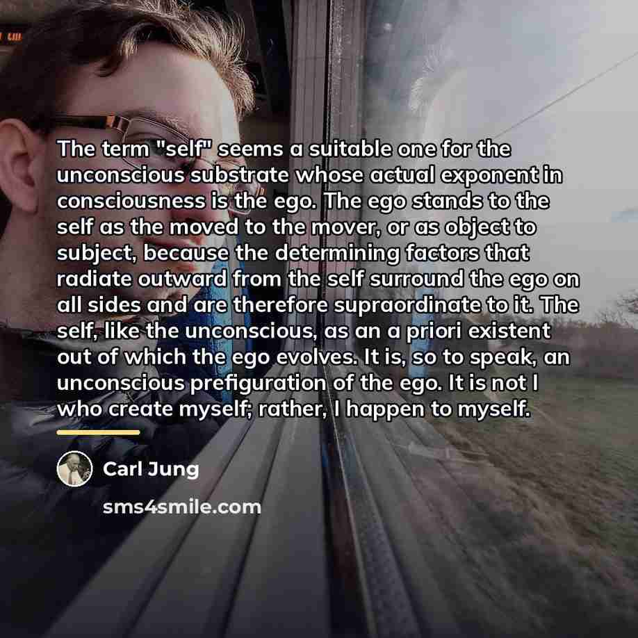 “The term "self" seems a suitable one for the unconscious…” quote by Carl Jung