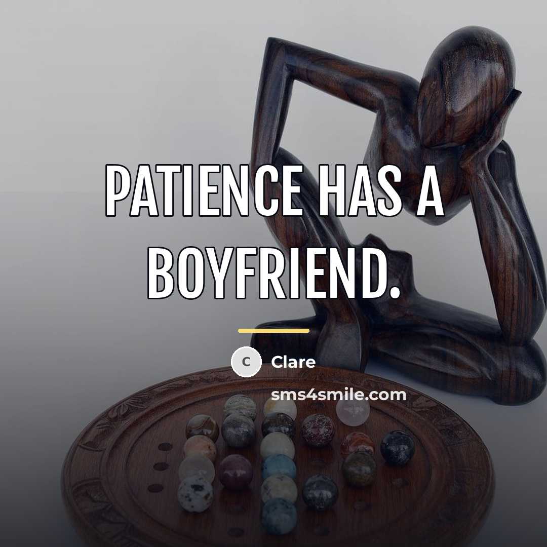 “Patience has a boyfriend.…” quote by Clare