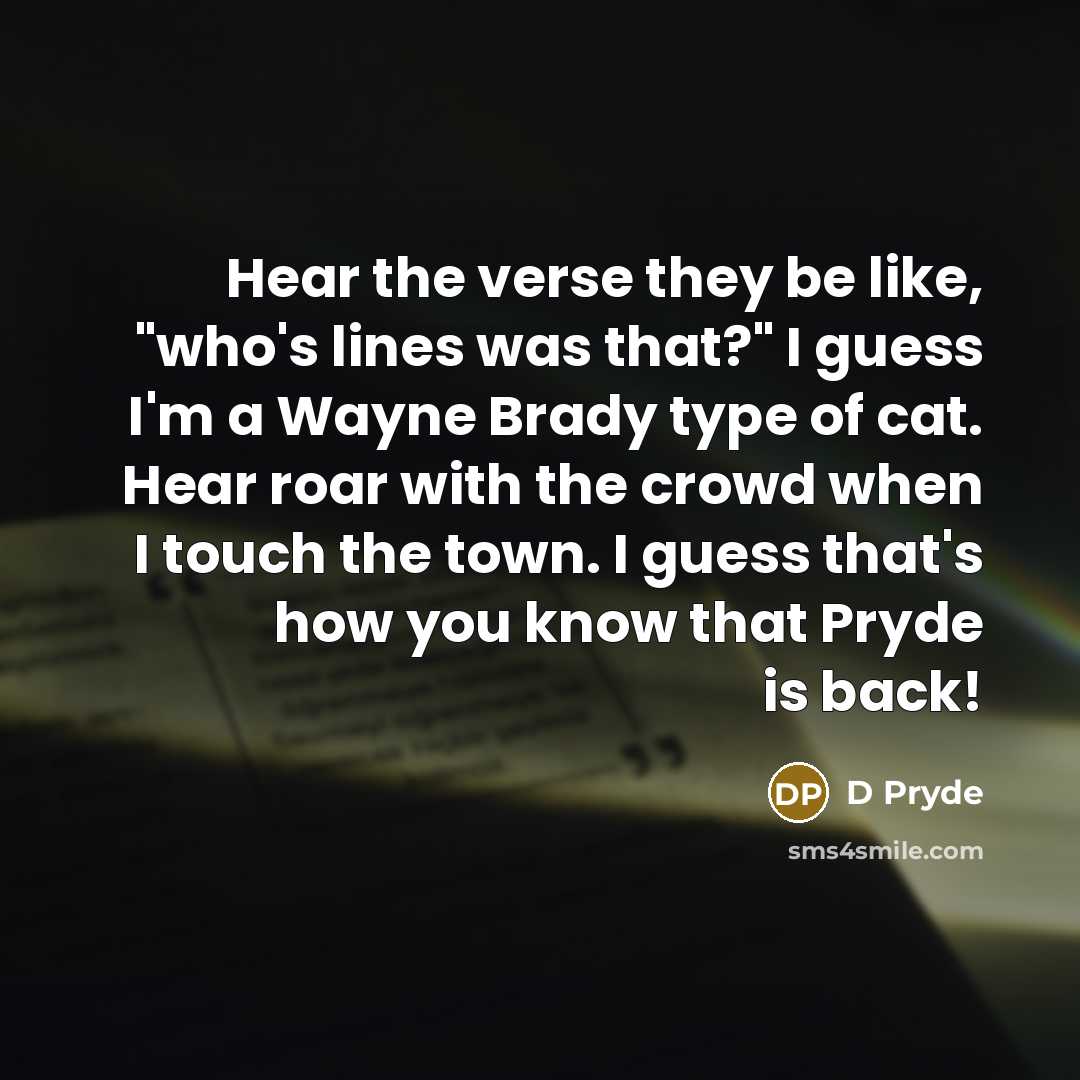 “Hear the verse they be like, "who's lines was that?"…” quote by D Pryde
