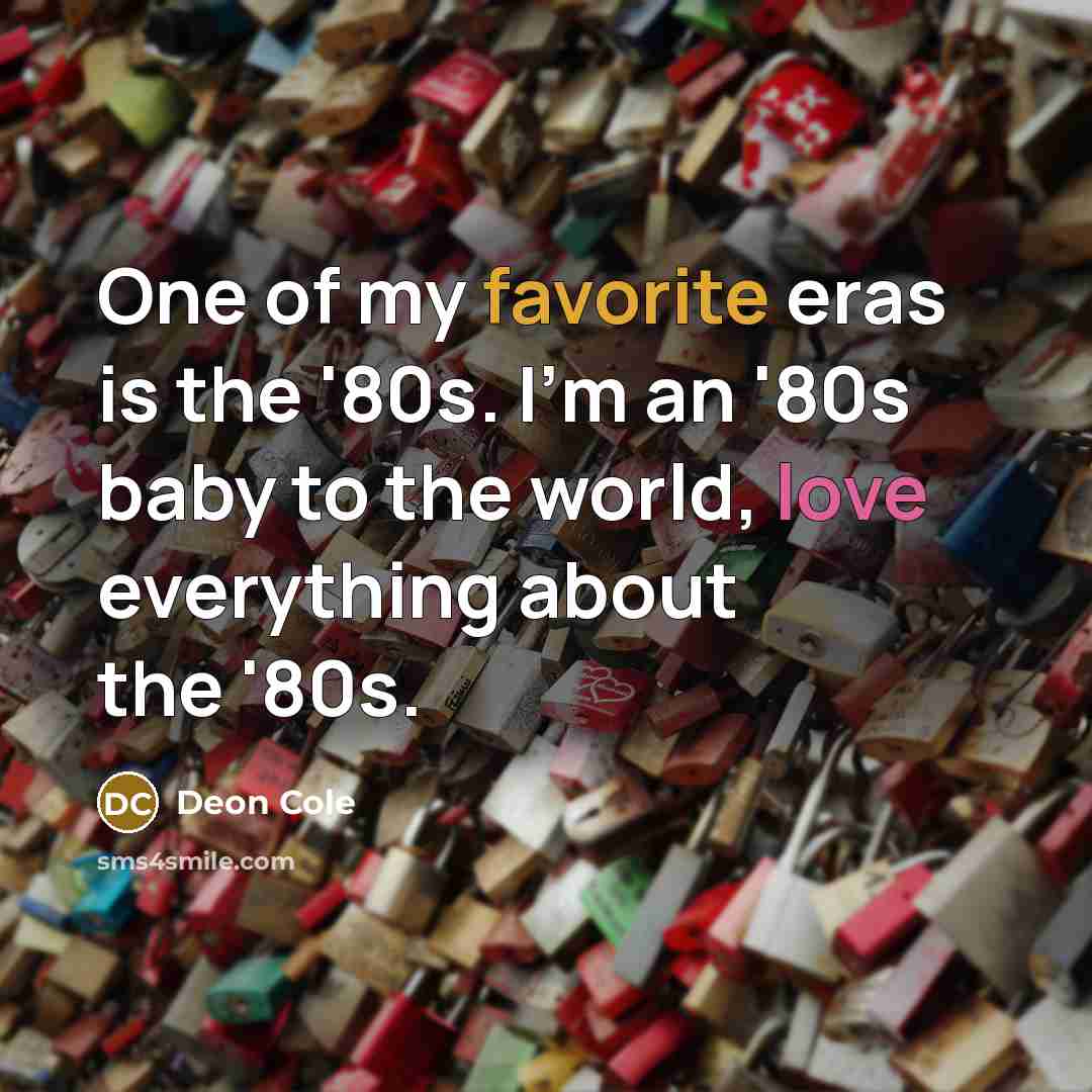 “One of my favorite eras is the '80s. I'm an…” quote by Deon Cole
