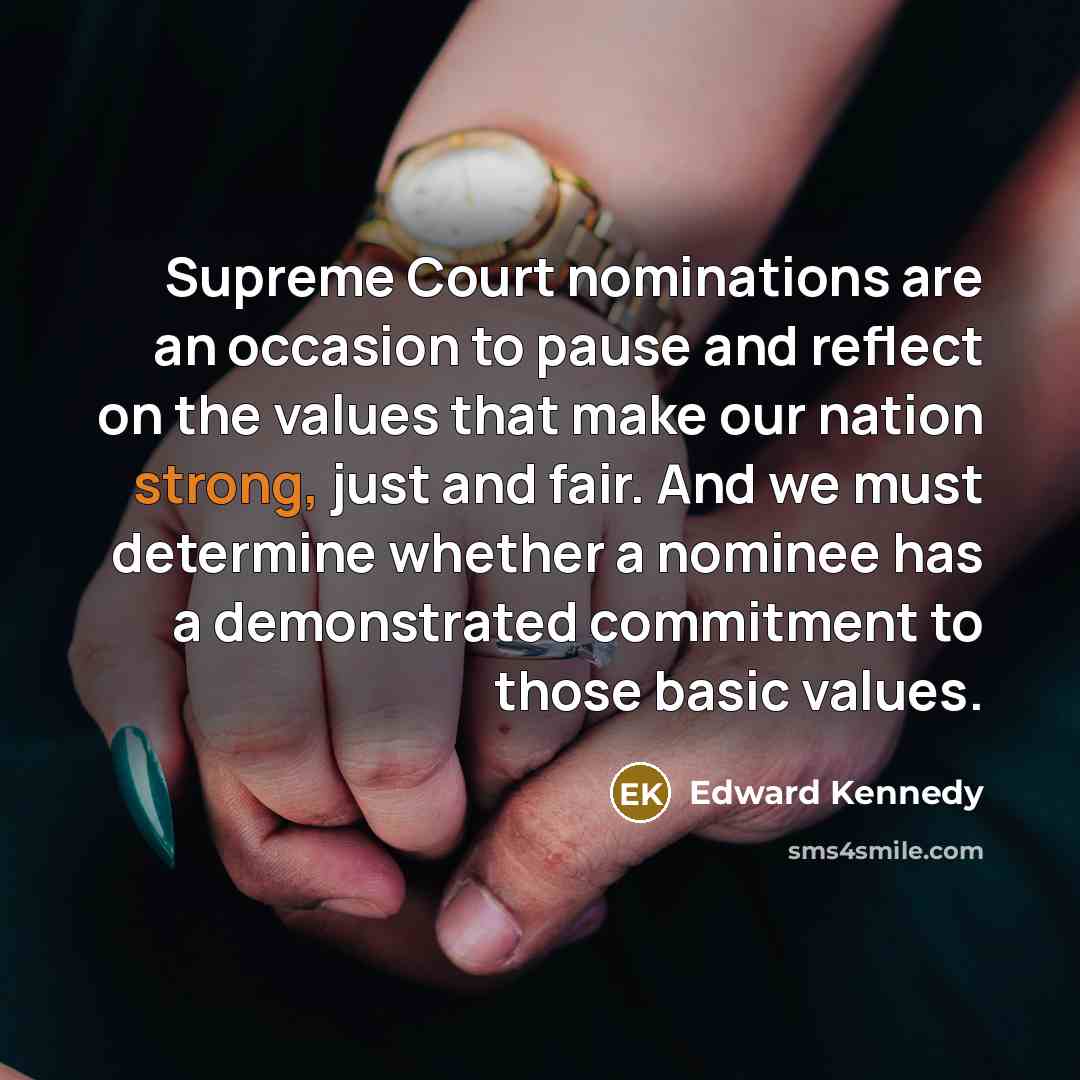 “Supreme Court nominations are an occasion to pause and reflect…” quote by Edward Kennedy