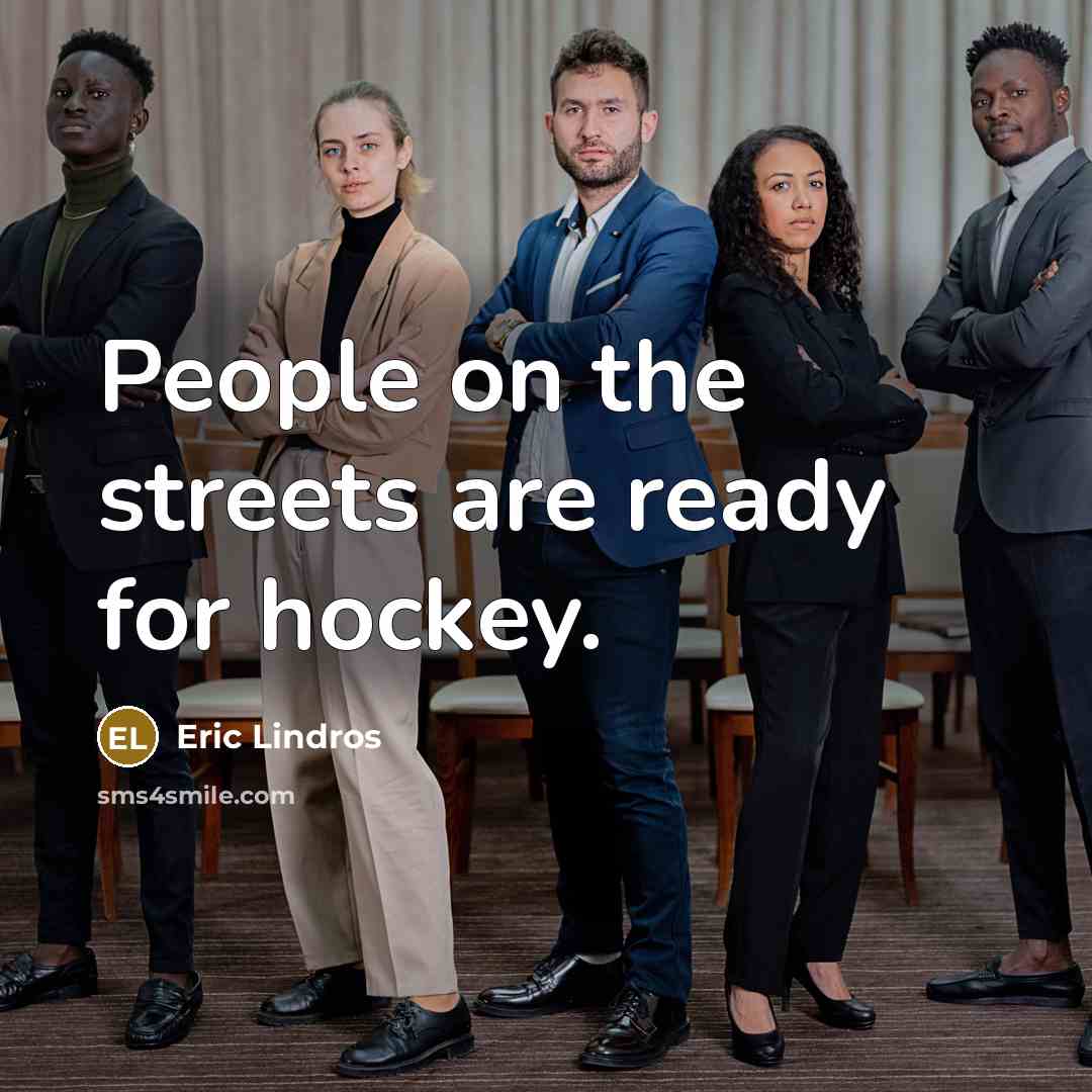 “People on the streets are ready for hockey.…” quote by Eric Lindros