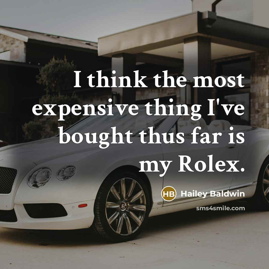 “I think the most expensive thing I've bought thus far…” quote by Hailey Baldwin