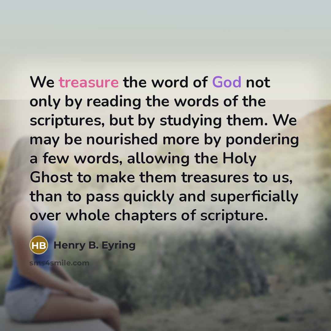“We treasure the word of God not only by reading…” quote by Henry B. Eyring
