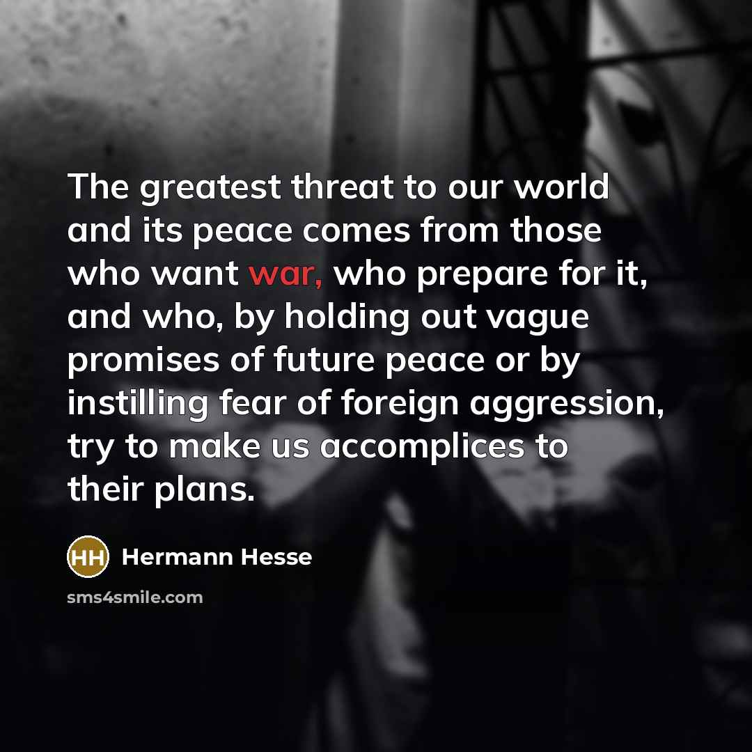 “The greatest threat to our world and its peace comes…” quote by Hermann Hesse