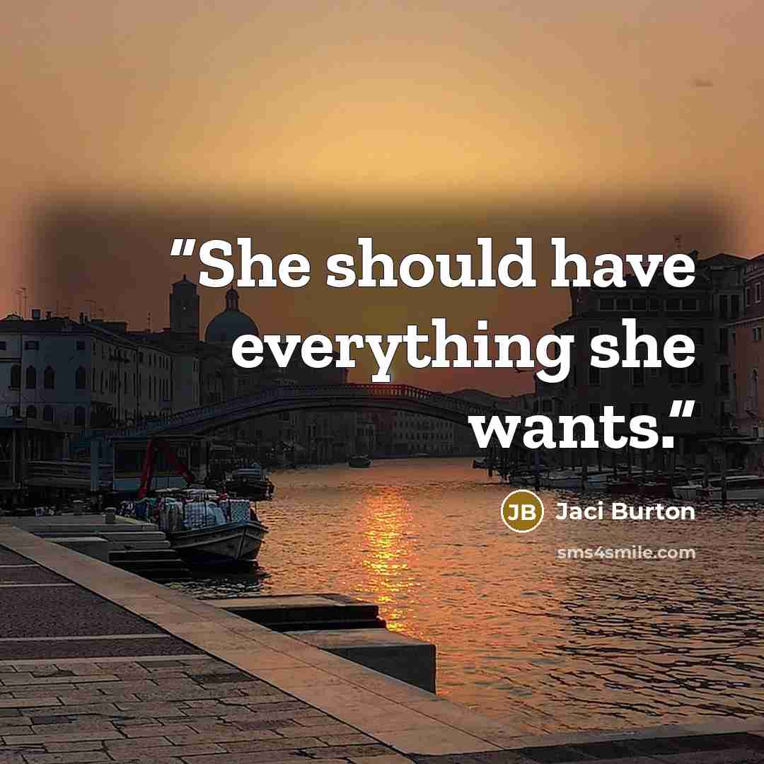 “She should have everything she wants.” quote by Jaci Burton