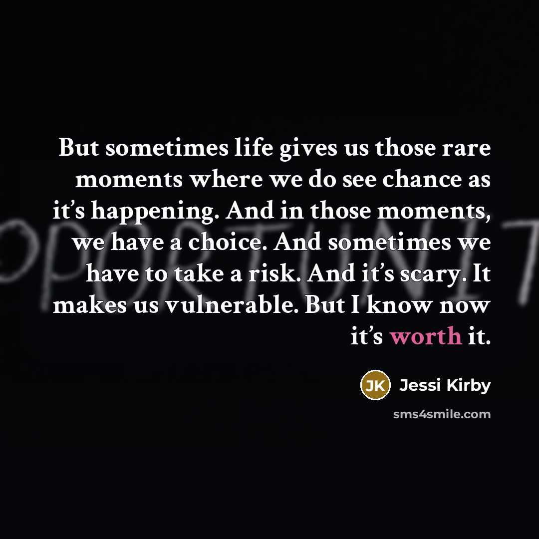 “But sometimes life gives us those rare moments where we…” quote by Jessi Kirby
