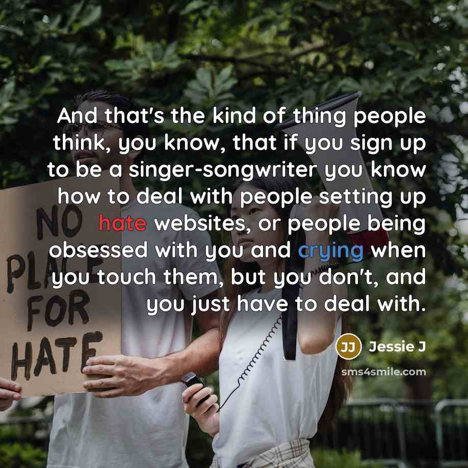 “And that's the kind of thing people think, you know,…” quote by Jessie J