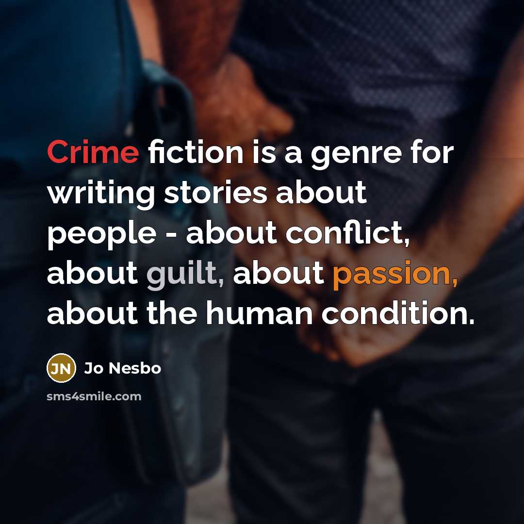 “Crime fiction is a genre for writing stories about people…” quote by Jo Nesbo