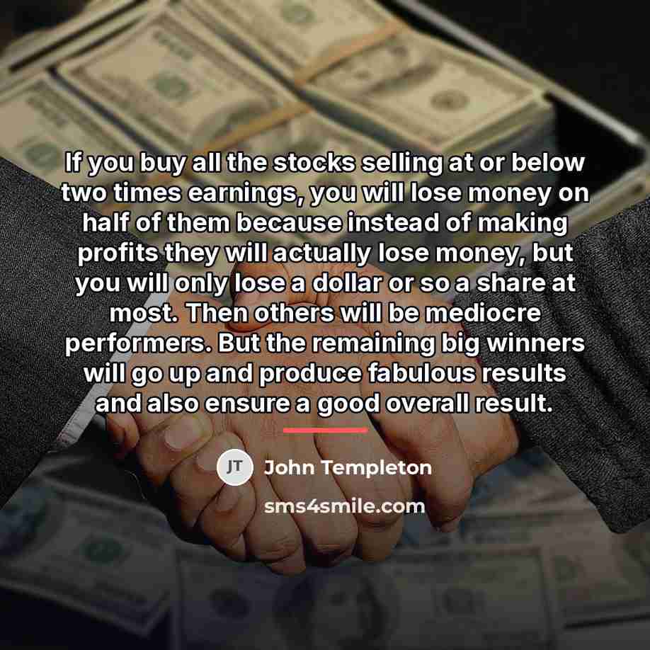 “If you buy all the stocks selling at or below…” quote by John Templeton
