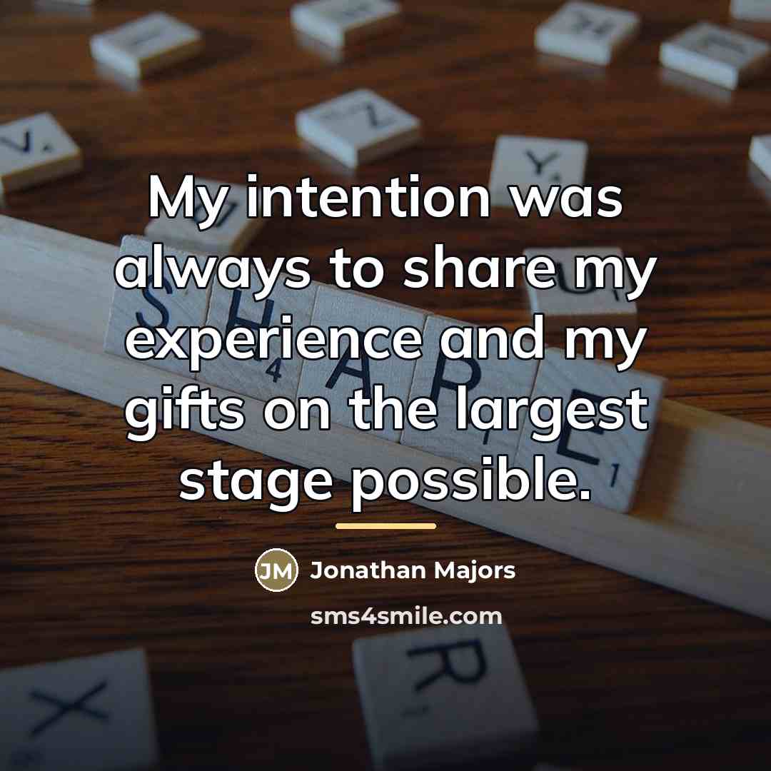 “My intention was always to share my experience and my…” quote by Jonathan Majors