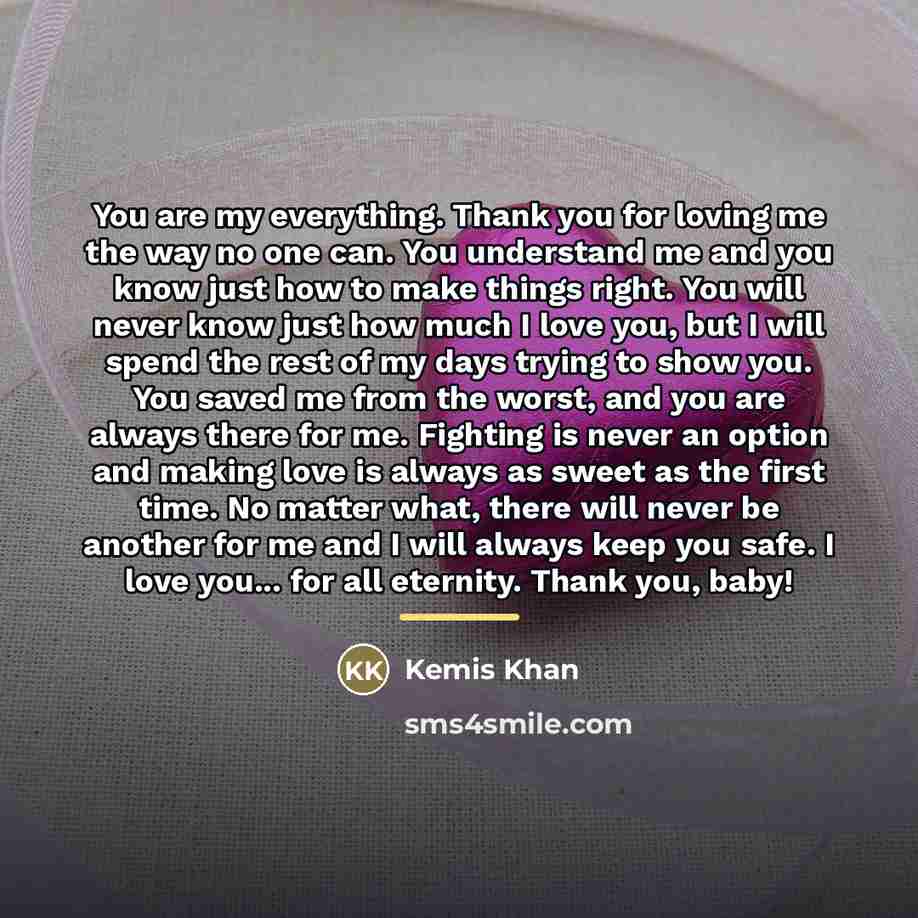 “You are my everything. Thank you for loving me the…” quote by Kemis Khan