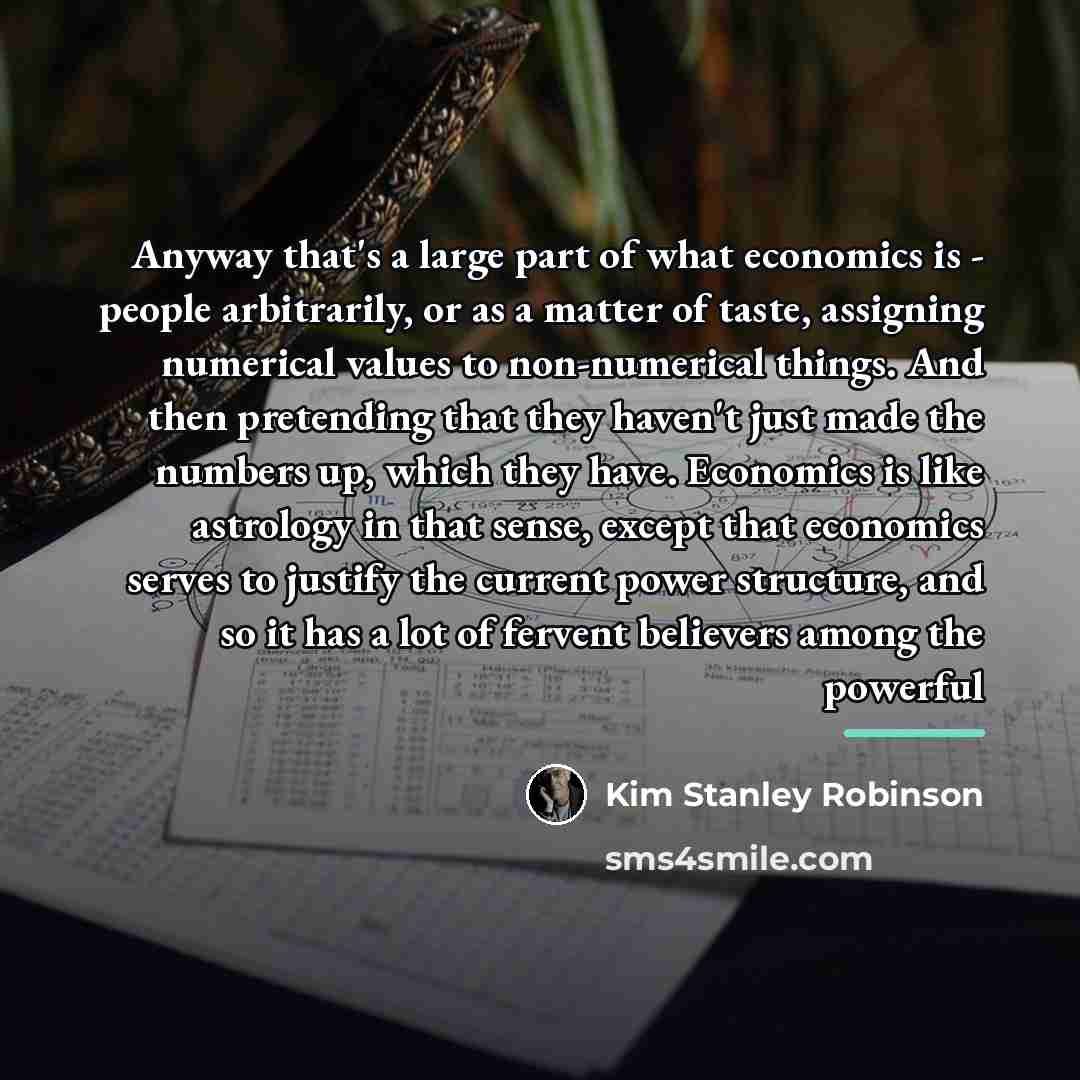 “Anyway that's a large part of what economics is -…” quote by Kim Stanley Robinson