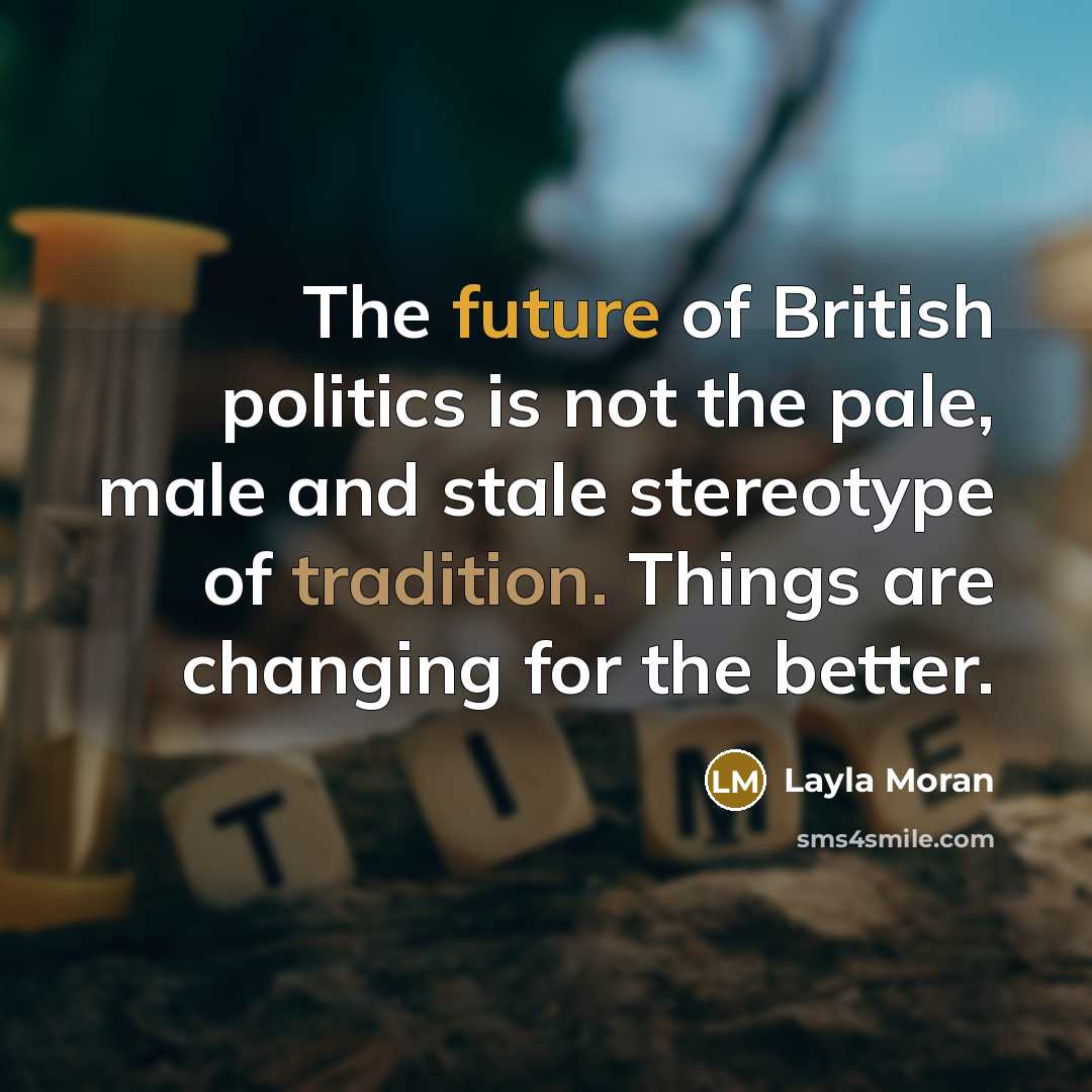 “The future of British politics is not the pale, male…” quote by Layla Moran