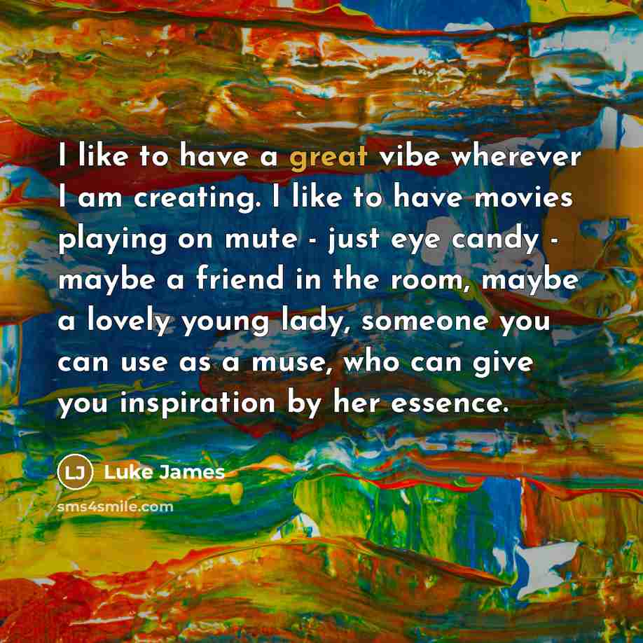 “I like to have a great vibe wherever I am…” quote by Luke James