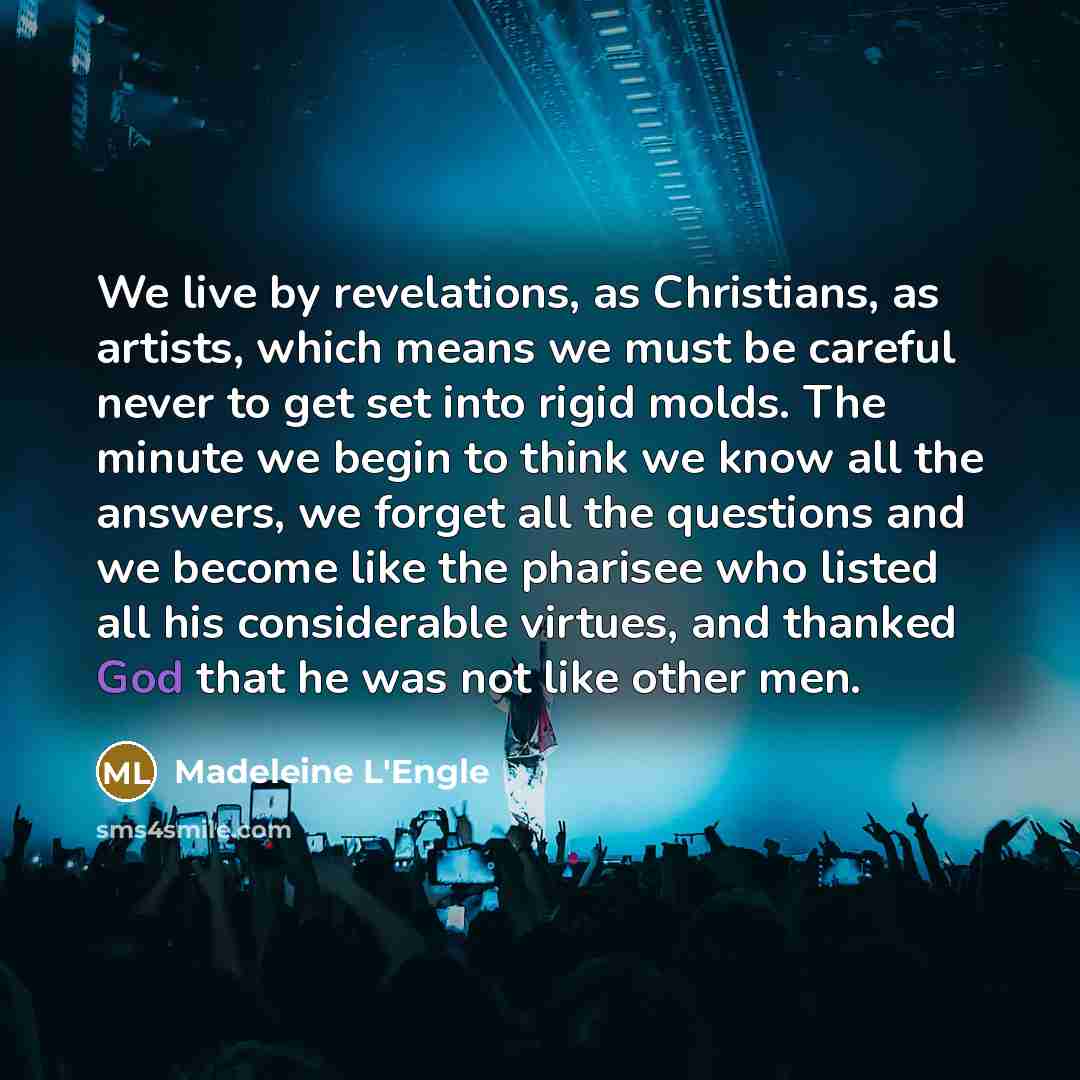 “We live by revelations, as Christians, as artists, which means…” quote by Madeleine L'Engle