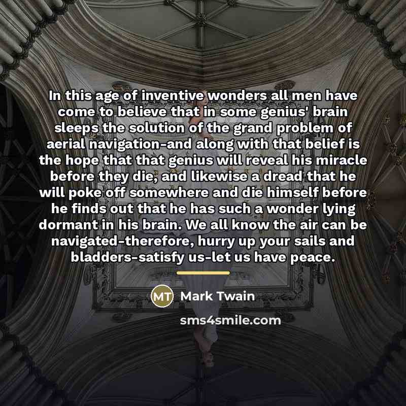“In this age of inventive wonders all men have come…” quote by Mark Twain