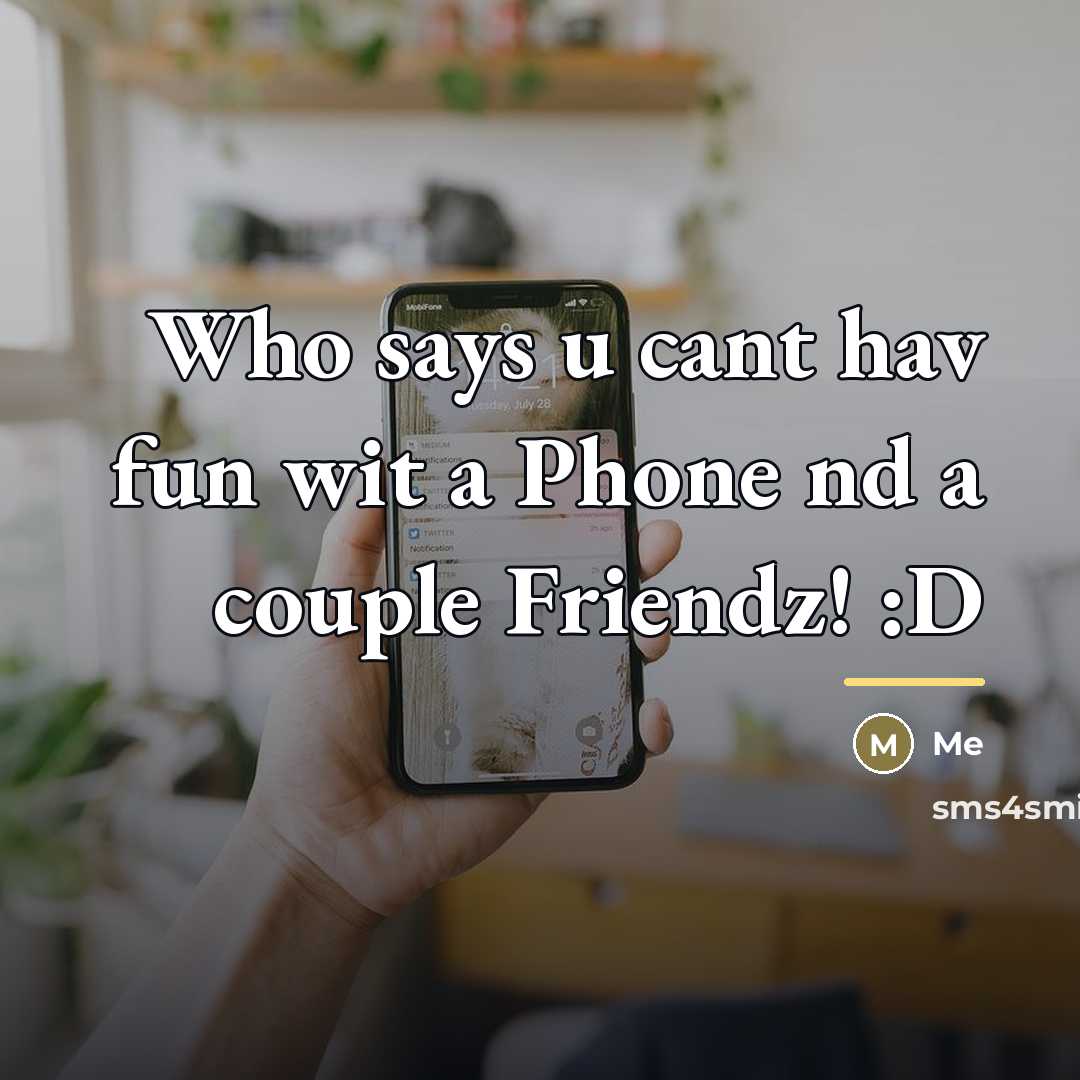 “Who says u cant hav fun wit a Phone nd…” quote by Me