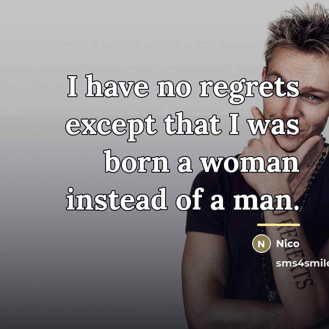 “I have no regrets except that I was born a…” quote by Nico