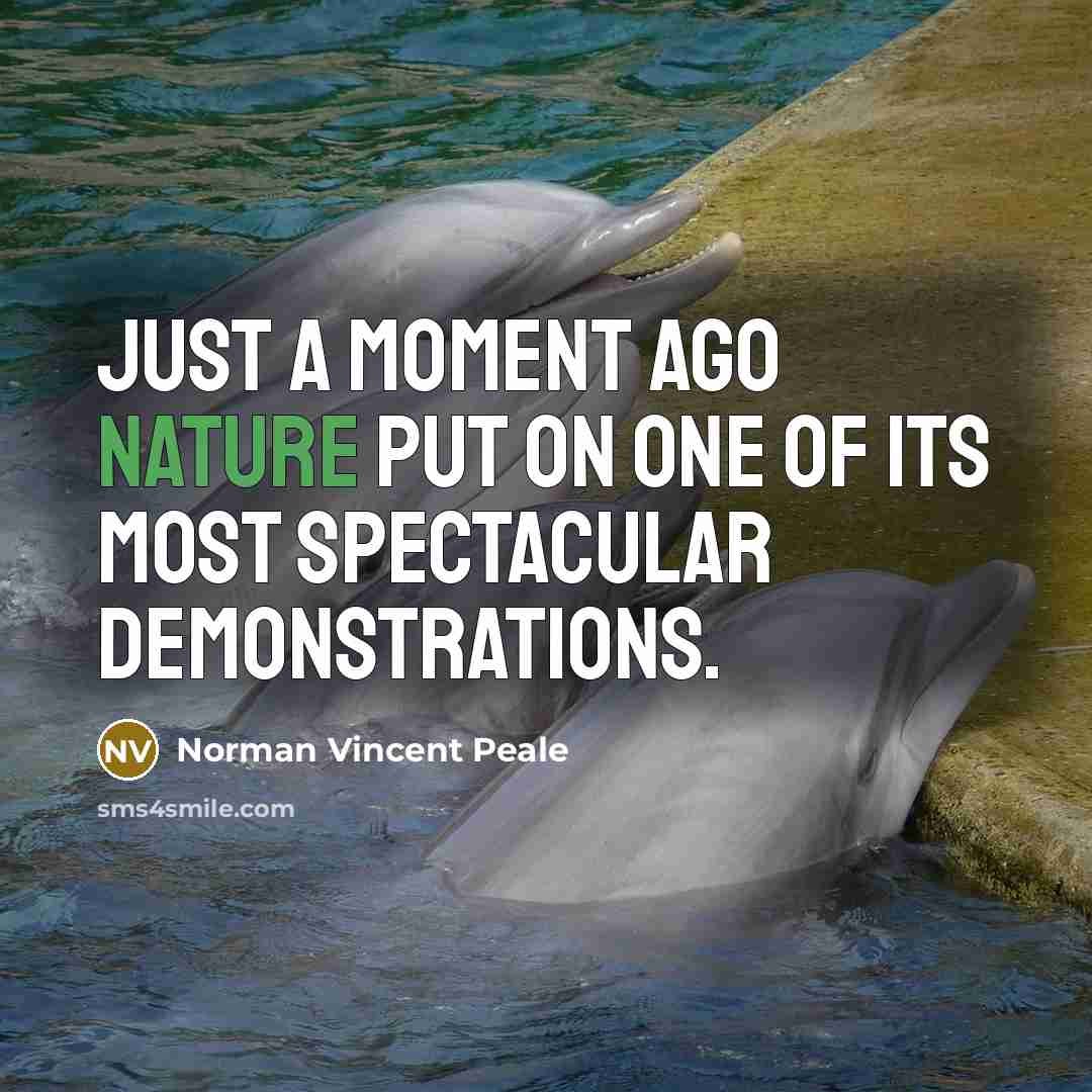 “Just a moment ago nature put on one of its…” quote by Norman Vincent Peale