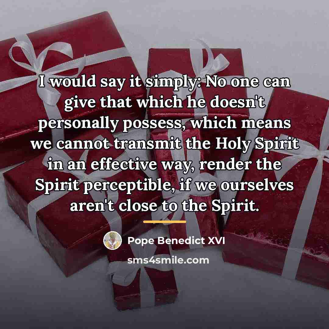 “I would say it simply: No one can give that…” quote by Pope Benedict XVI