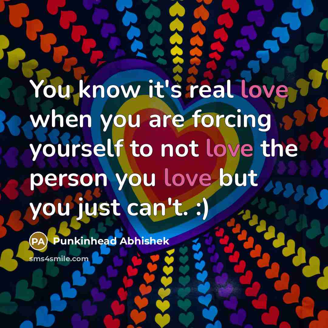 “You know it's real love when you are forcing yourself…” quote by Punkinhead Abhishek