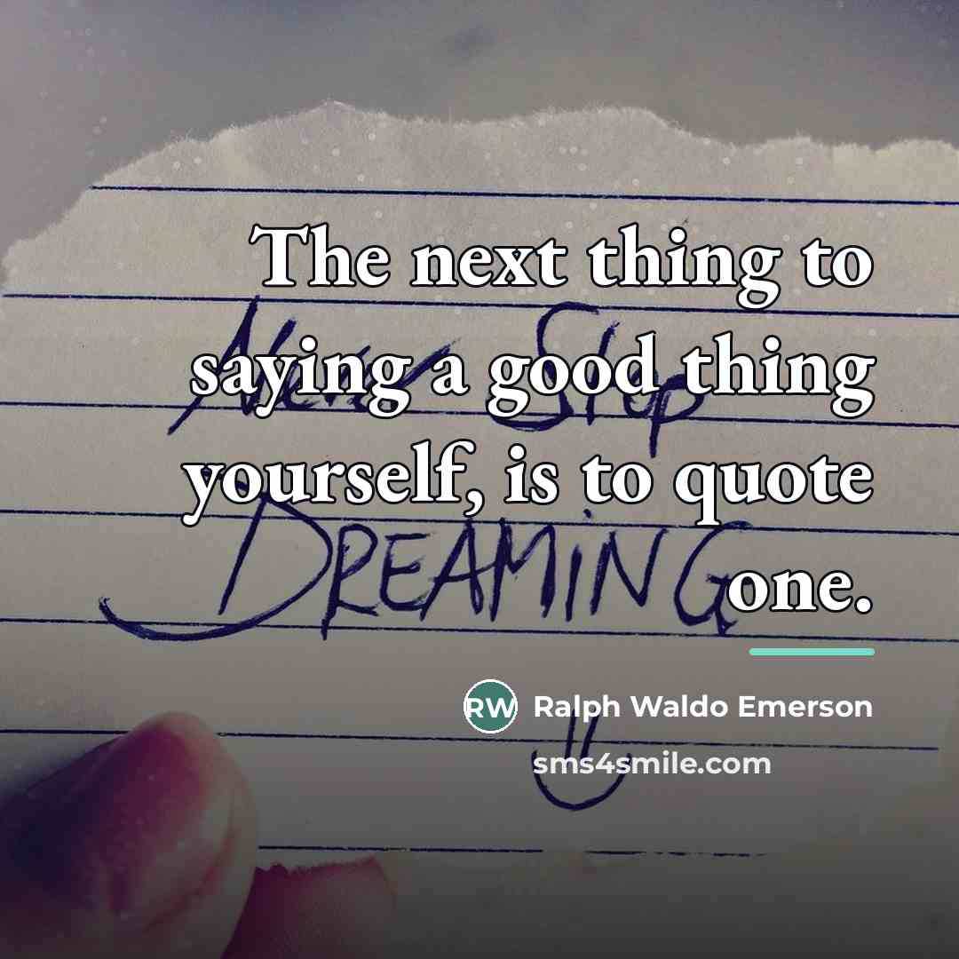 “The next thing to saying a good thing yourself, is…” quote by Ralph Waldo Emerson