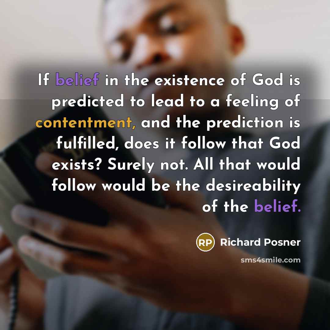 “If belief in the existence of God is predicted to…” quote by Richard Posner
