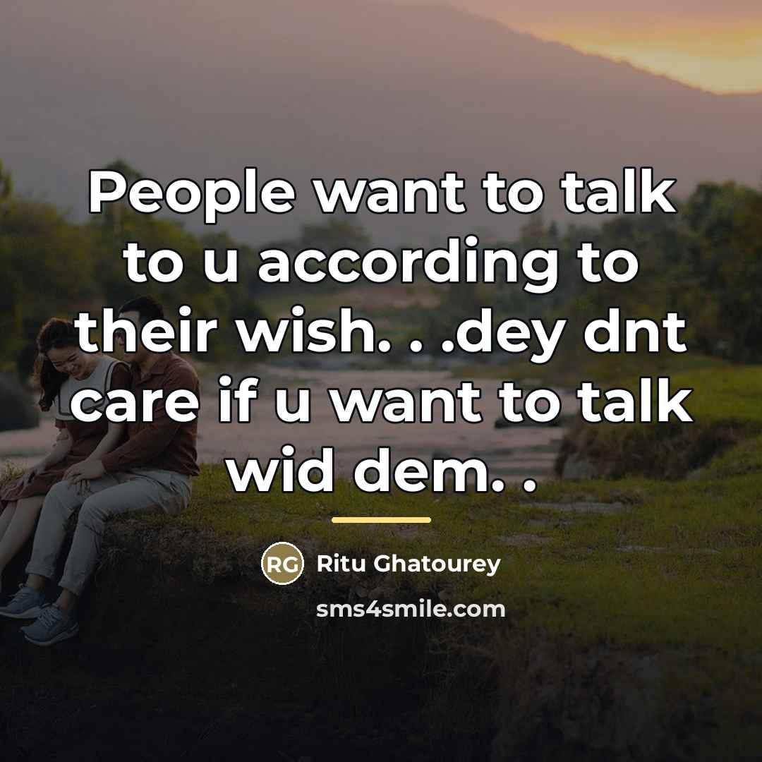 “People want to talk to u according to their wish.…” quote by Ritu Ghatourey