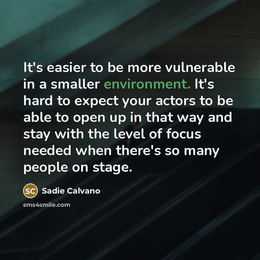 “It's easier to be more vulnerable in a smaller environment.…” quote by Sadie Calvano