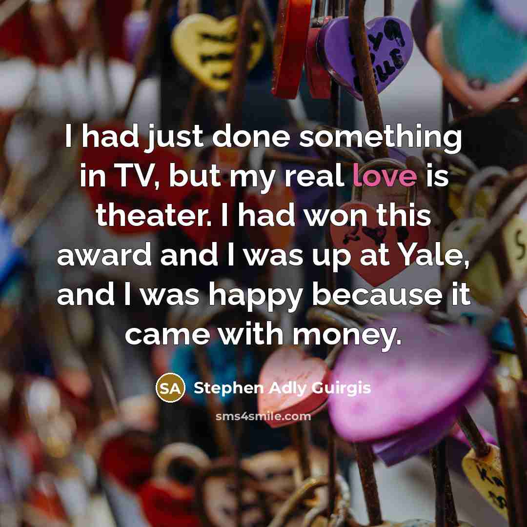 “I had just done something in TV, but my real…” quote by Stephen Adly Guirgis