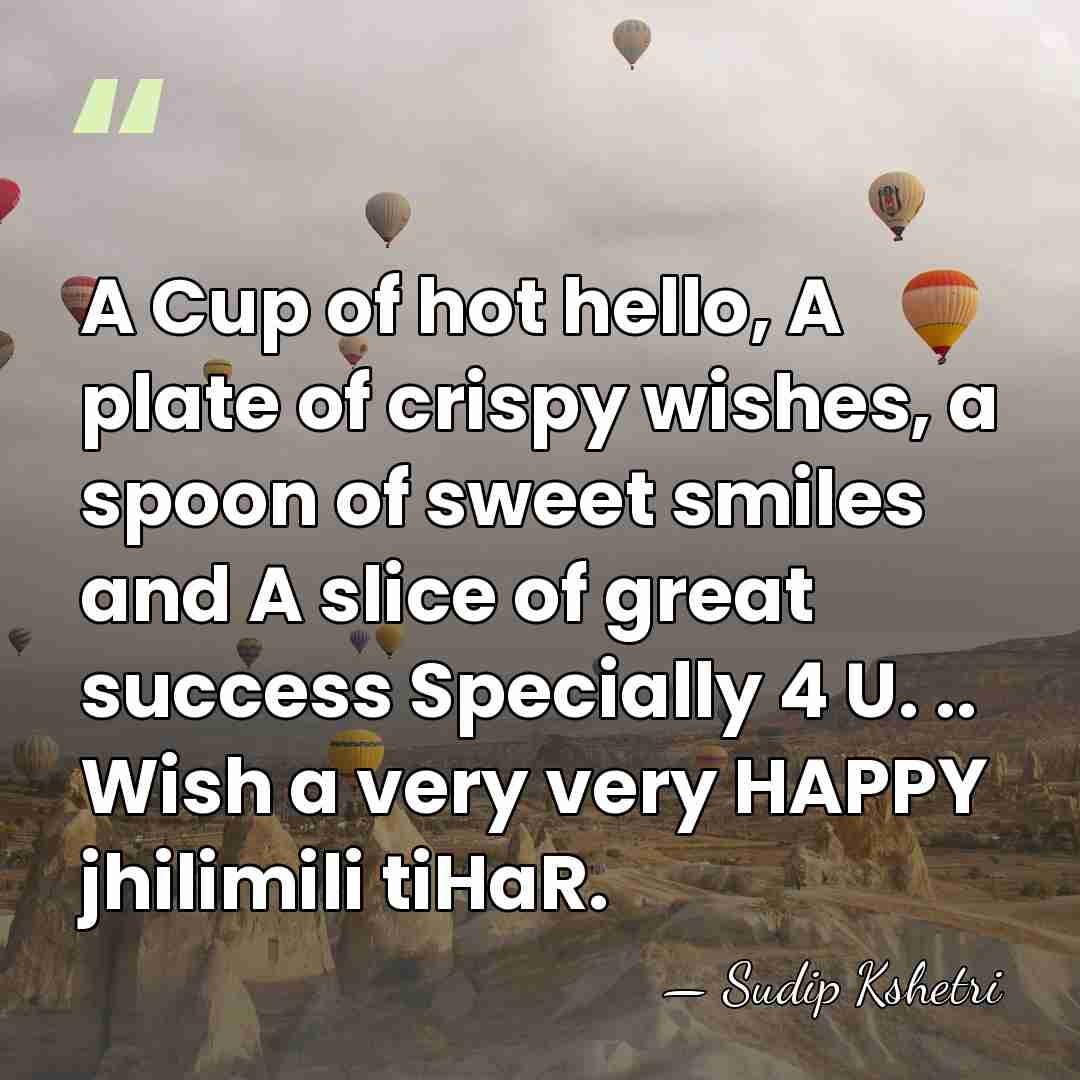 A Cup of hot hello, A plate of crispy wishes, a spoon&hellip; - Sudip Kshetri