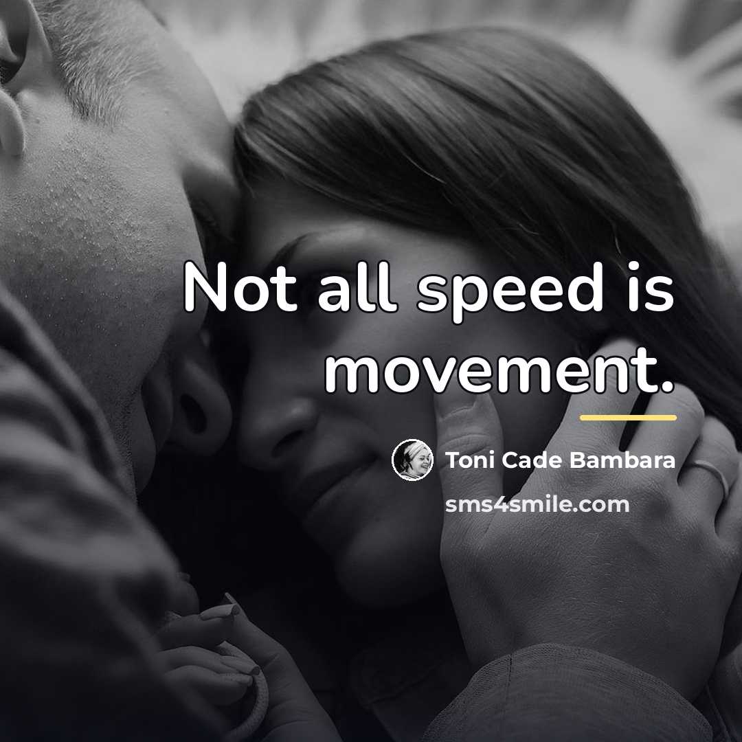 “Not all speed is movement.…” quote by Toni Cade Bambara