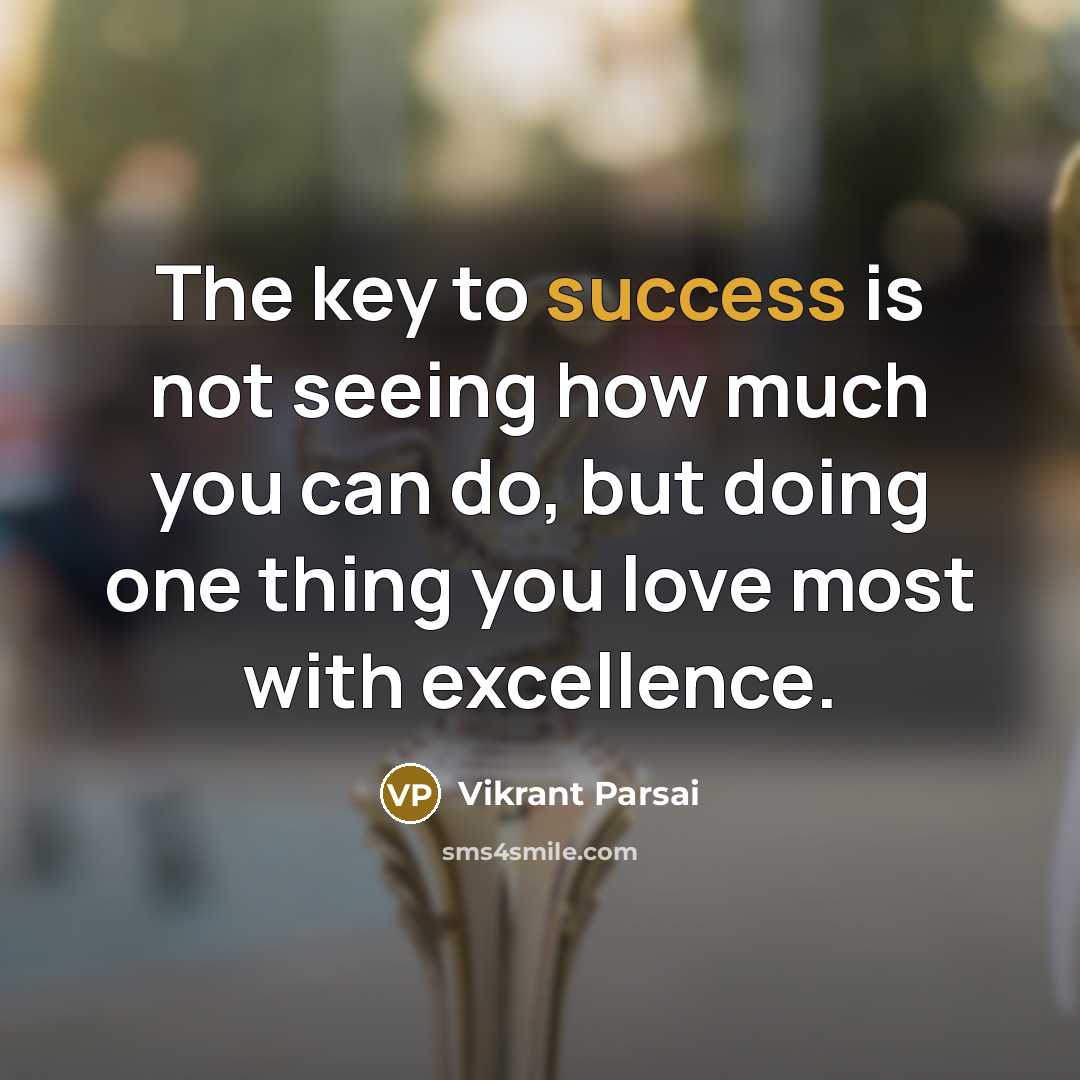 “The key to success is not seeing how much you…” quote by Vikrant Parsai
