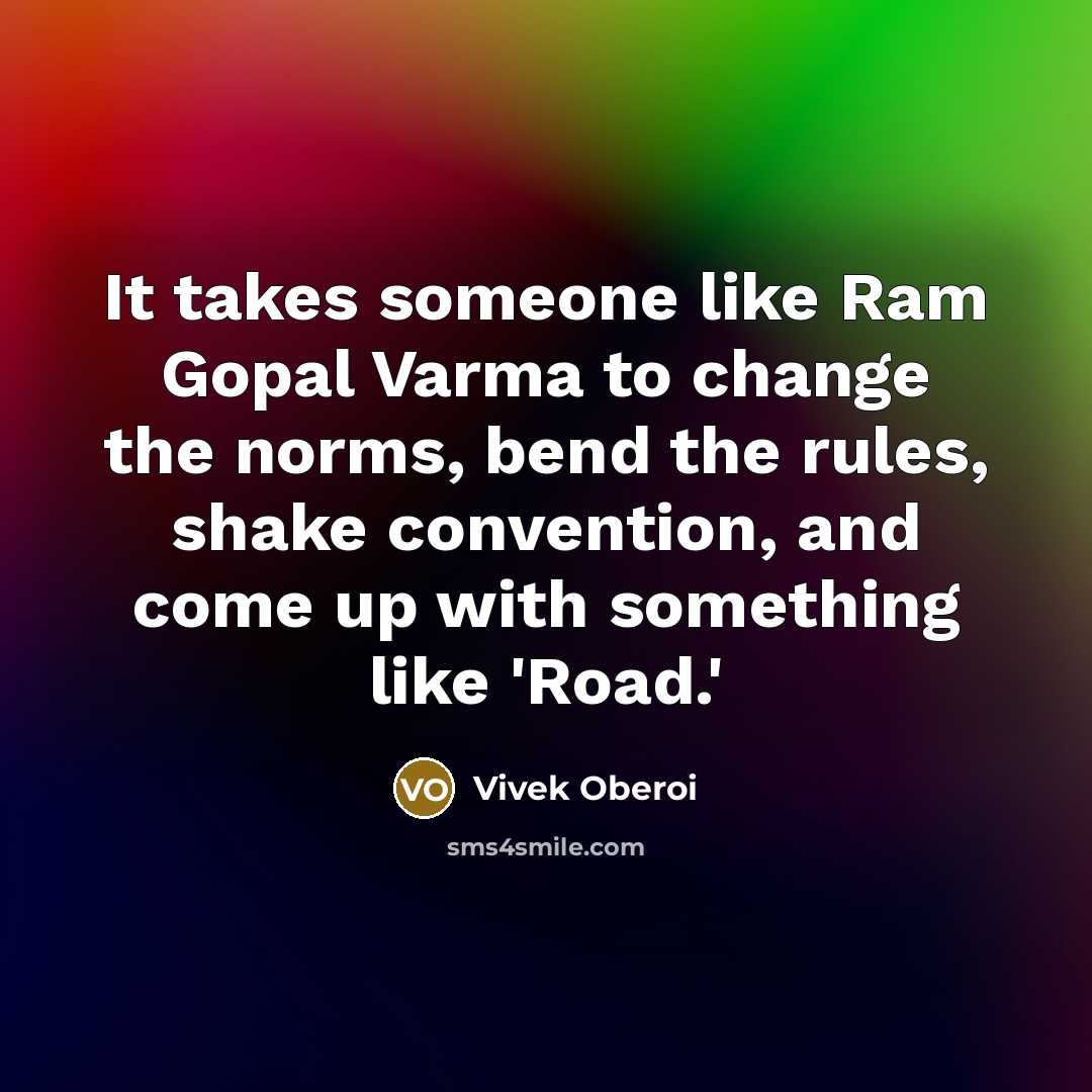 “It takes someone like Ram Gopal Varma to change the…” quote by Vivek Oberoi