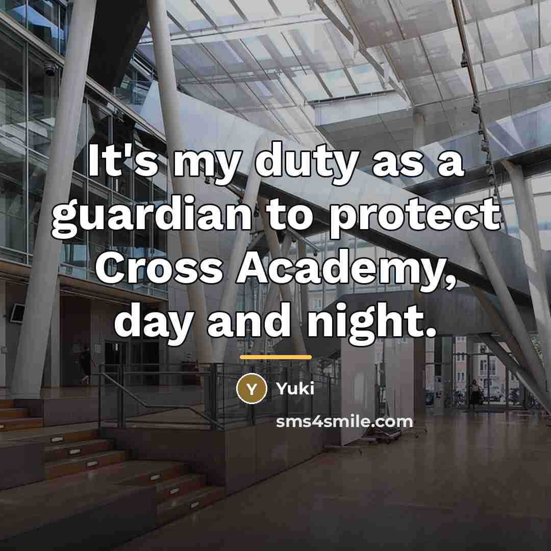 “It's my duty as a guardian to protect Cross Academy,…” quote by Yuki