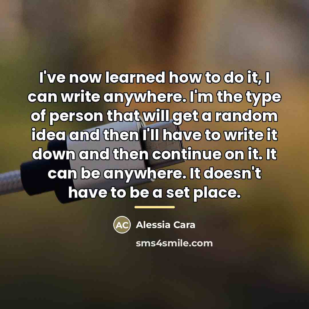 “I've now learned how to do it, I can write…” quote by Alessia Cara