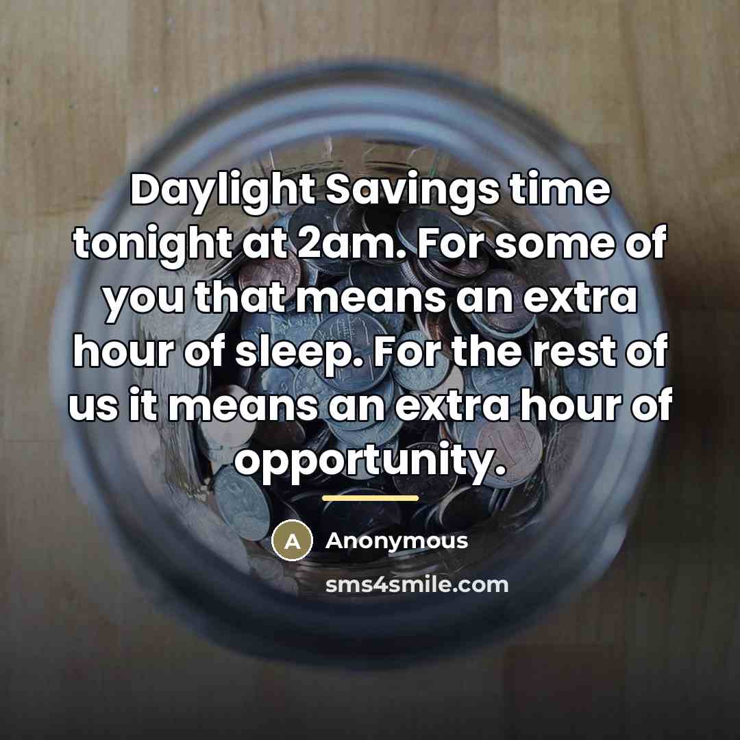 “Daylight Savings time tonight at 2am. For some of you…” quote by Anonymous