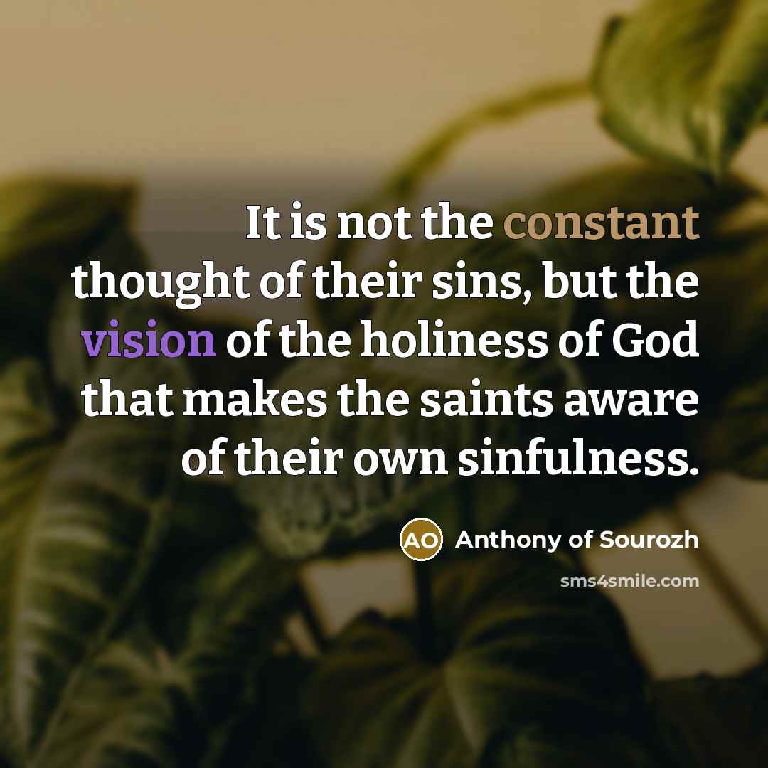 “It is not the constant thought of their sins, but…” quote by Anthony of Sourozh