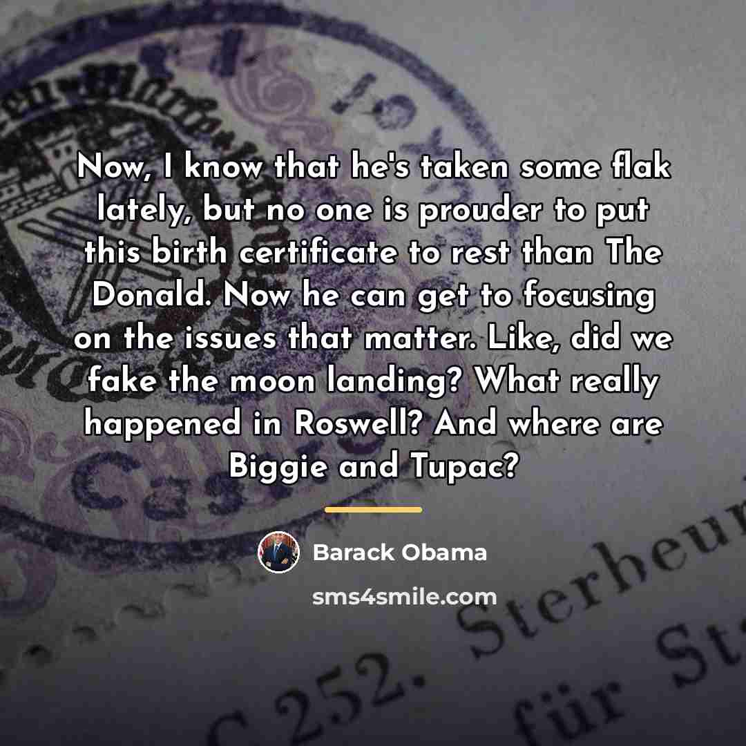 “Now, I know that he's taken some flak lately, but…” quote by Barack Obama
