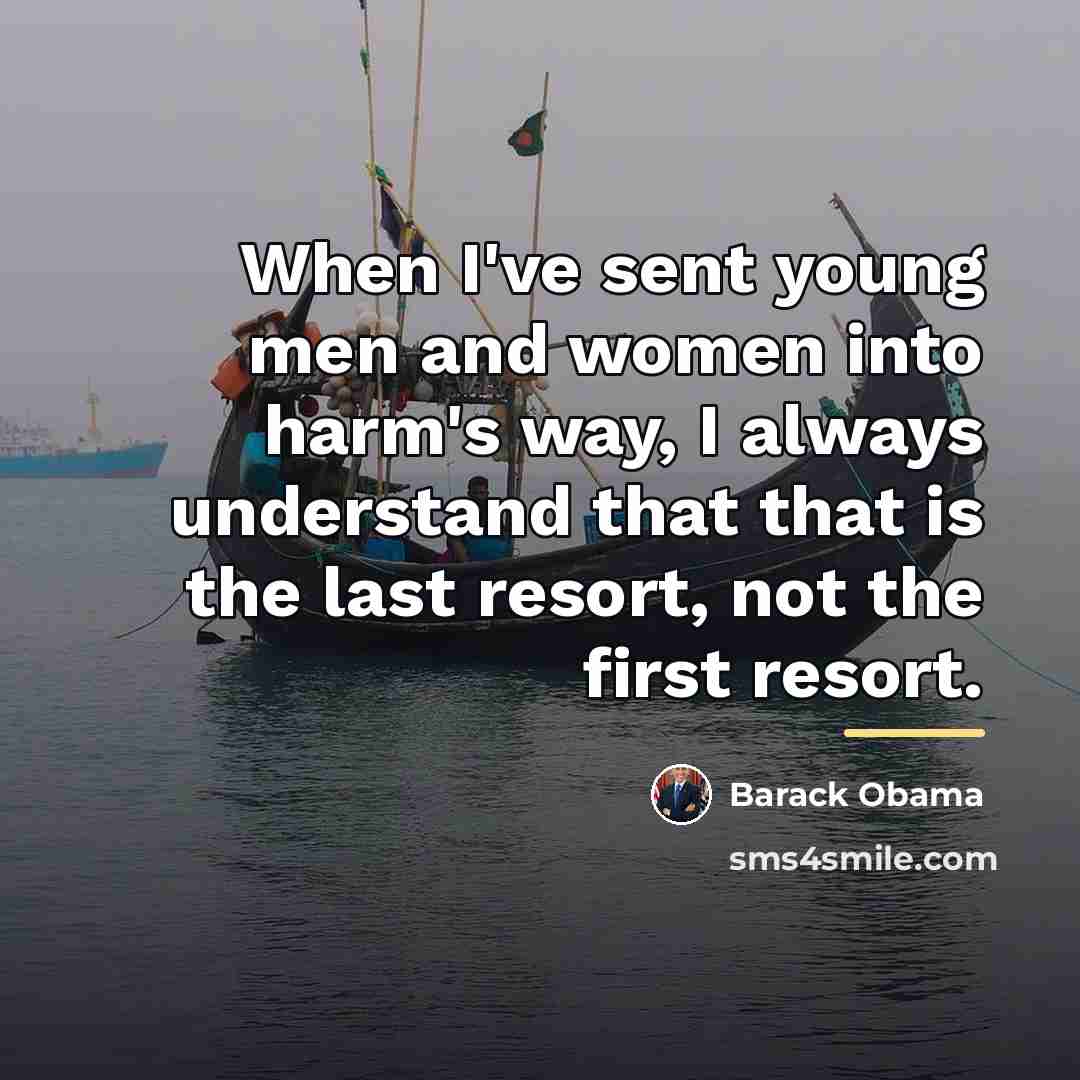 “When I've sent young men and women into harm's way,…” quote by Barack Obama