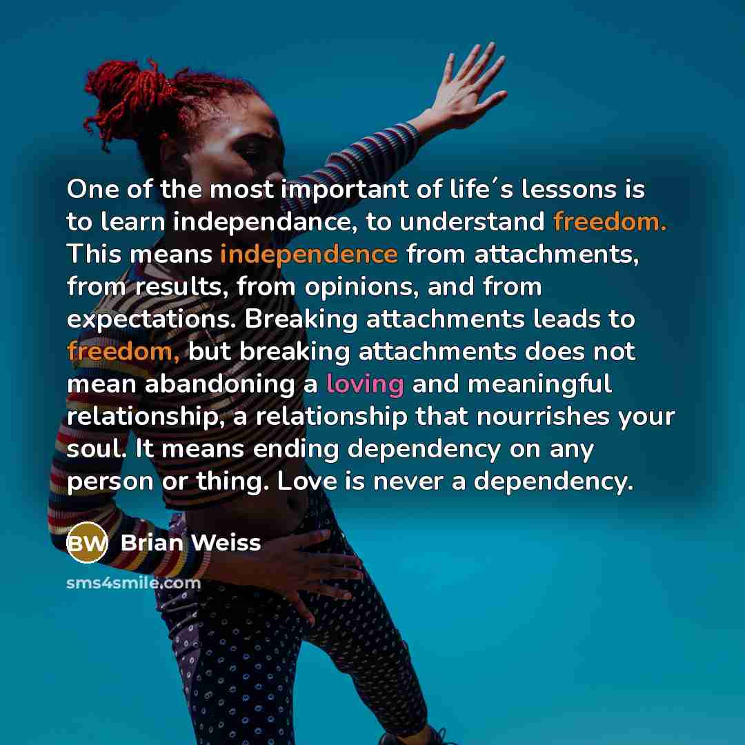“One of the most important of life´s lessons is to…” quote by Brian Weiss