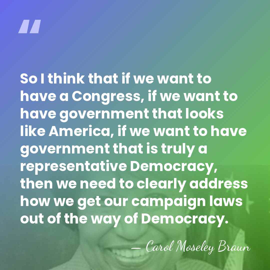 So I think that if we want to have a Congress, if&hellip; - Carol Moseley Braun
