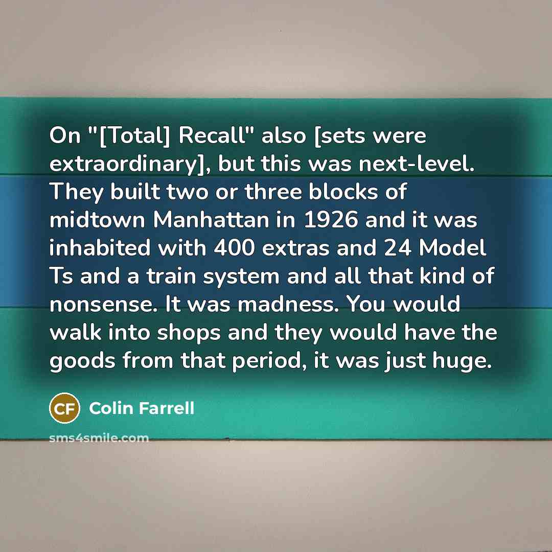 “On "[Total] Recall" also [sets were extraordinary], but this was…” quote by Colin Farrell