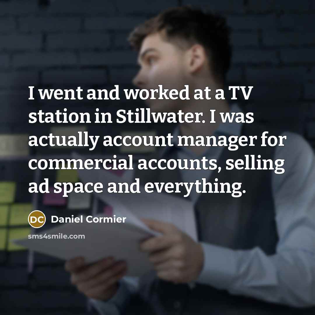 “I went and worked at a TV station in Stillwater.…” quote by Daniel Cormier