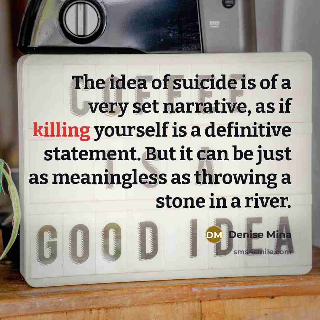 “The idea of suicide is of a very set narrative,…” quote by Denise Mina